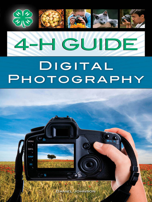 Title details for 4-H Guide to Digital Photography by Daniel Johnson - Available
